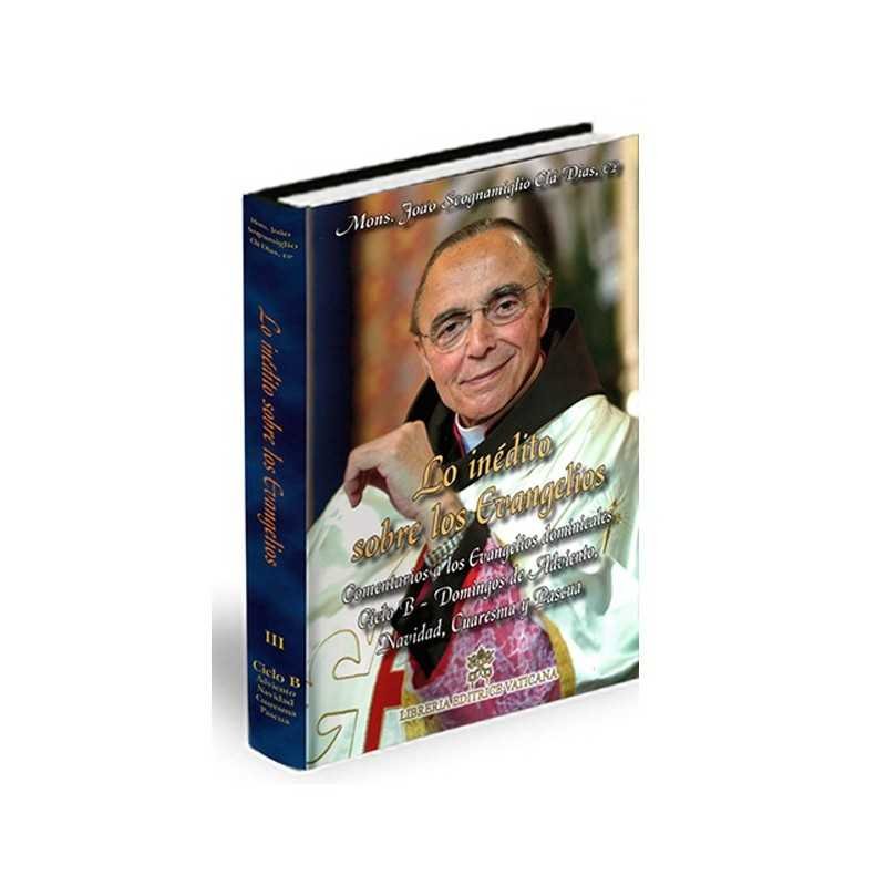 Lo inédito sobre los Evangelios - Volumen III - Ciclo B