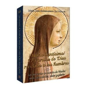 ¡María Santísima! El Paraíso de Dios revelado a los hombres - Volumen II - Los misterios de la vida de María